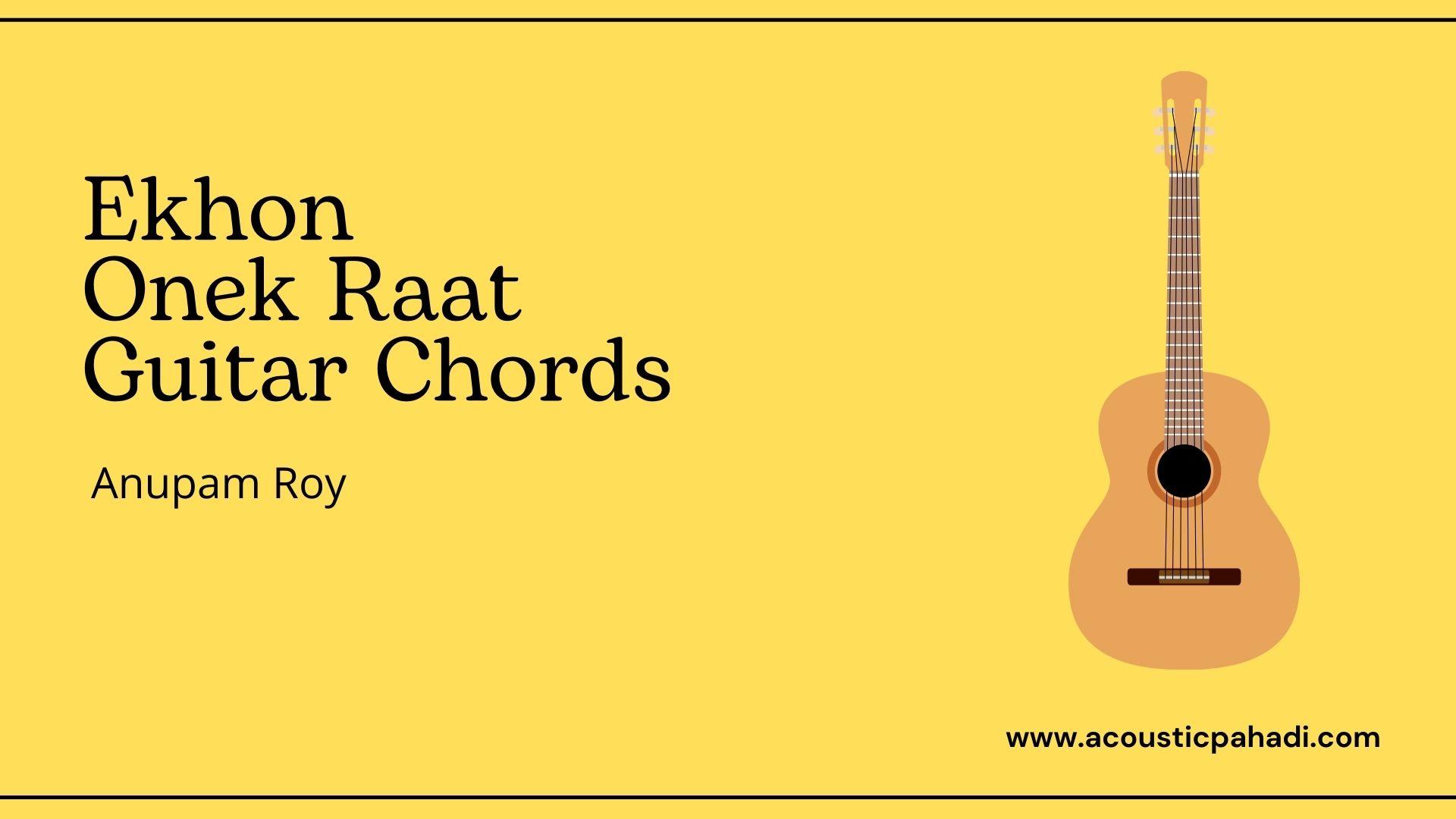 Ekhon onek raat guitar chords