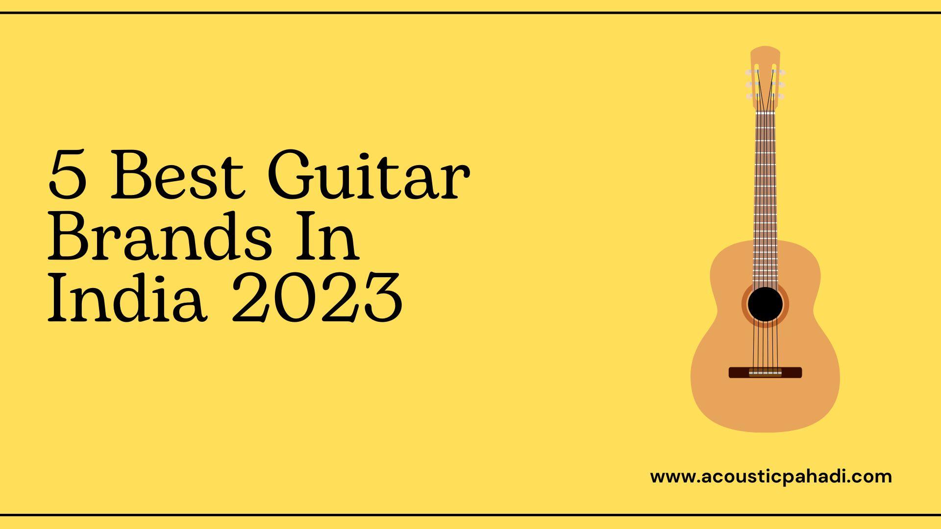5 Best Guitar Brands In India 2023