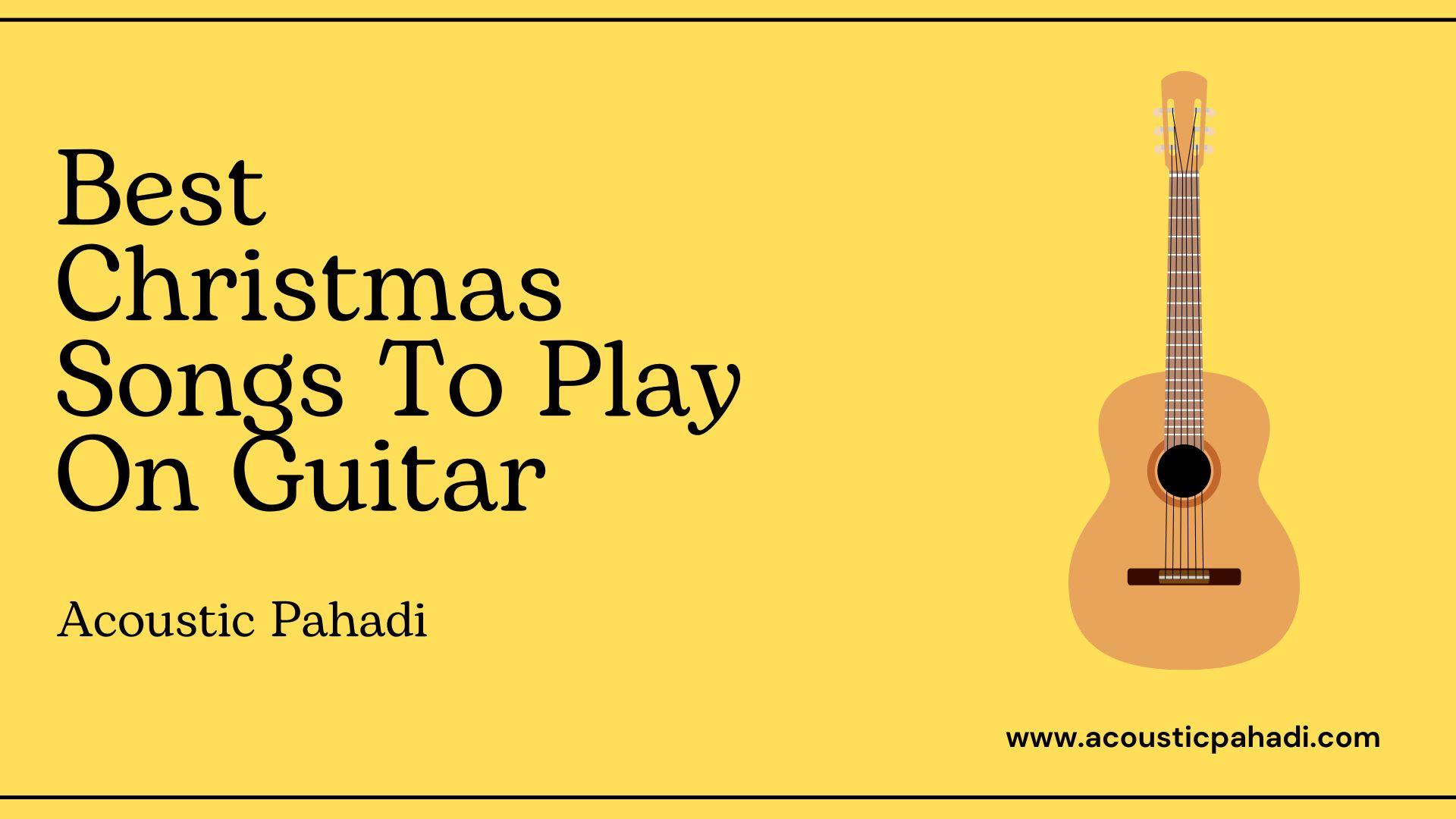 Best Christmas Songs To Play On Guitar